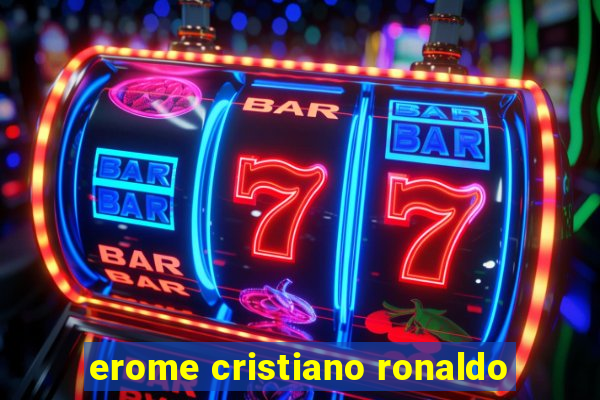 erome cristiano ronaldo